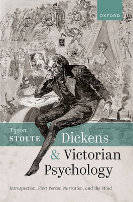 Dickens and Victorian Psychology: Introspection, First-Person Narration, and the Mind - Stolte, Tyson