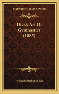 Dick's Art of Gymnastics (1885)