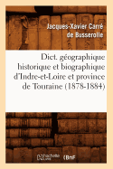 Dict. Gographique Historique Et Biographique d'Indre-Et-Loire Et Province de Touraine (1878-1884)