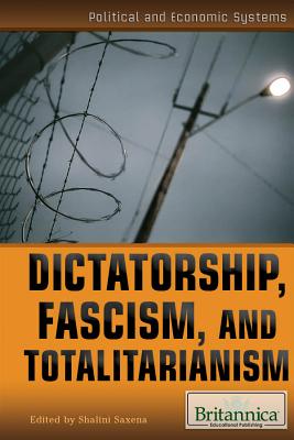 Dictatorship, Fascism, and Totalitarianism - Saxena, Shalini (Editor)