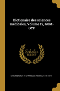 Dictionaire des sciences mdicales, Volume 19, GOM-GYP