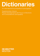 Dictionaries. an International Encyclopedia of Lexicography: Supplementary Volume: Recent Developments with Focus on Electronic and Computational Lexicography