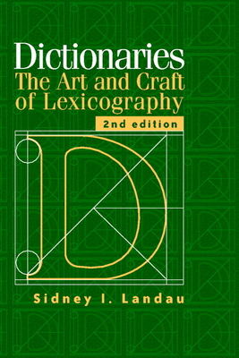 Dictionaries: The Art and Craft of Lexicography - Landau, Sidney