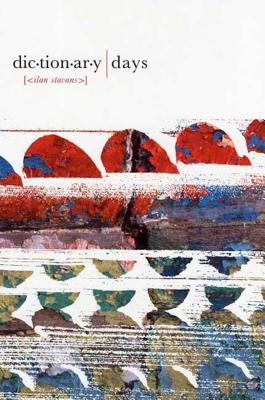 Dictionary Days - Stavans, Ilan, PhD