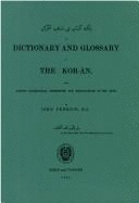 Dictionary & Glossary of the Koran, with Copious Grammatical References & Explanations - Penrice, John