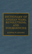 Dictionary of Afghan Wars, Revolutions, and Insurgencies - Adamec, Ludwig W, and Woronoff, Jon (Foreword by)