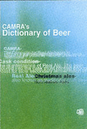 Dictionary of Beer: CAMRA's A-Z of Beer and Brewing Terms - Webb, Anne (Editor)