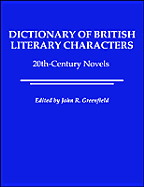 Dictionary of British Literary Characters, 20th Century Novels