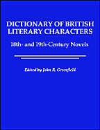 Dictionary of British Literary Characters V1 - Greenfield, John (Editor)