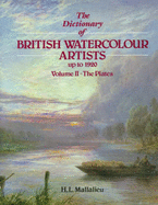 Dictionary of British Watercolour Artists Up to 1920: The Plates