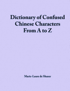 Dictionary of Confused Chinese Characters from A to Z