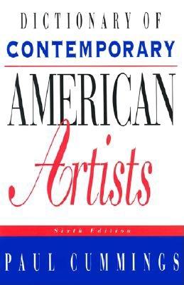 Dictionary of Contemporary American Artists - Cummings, Paul (Editor)