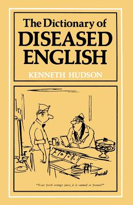 Dictionary of Diseased English - Hudson, Kenneth (Editor)