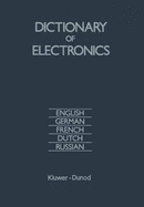 Dictionary of Electronics: English, German, French, Dutch, Russian