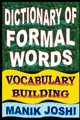 Dictionary of Formal Words: Vocabulary Building - Joshi, Manik