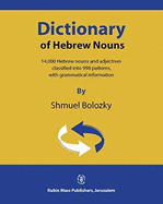 Dictionary of Hebrew Nouns/: 14,000 Hebrew Nouns and Adjectives Classified into 998 Patterns,