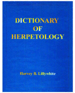 Dictionary of Herpetology - Lillywhite, Harvey B