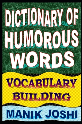 Dictionary of Humorous Words: Vocabulary Building - Joshi, Manik
