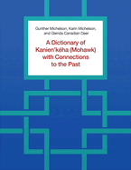 Dictionary of Kanien'kha (Mohawk) with Connections to the Past