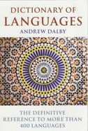 Dictionary of Languages: The Definitive Reference to More Than 400 Languages - Dalby, Andrew