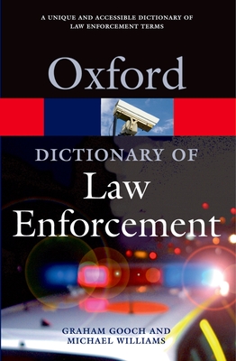 Dictionary of Law Enforcement - Gooch, Graham, and Williams, Michael