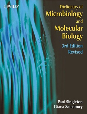 Dictionary of Microbiology and Molecular Biology - Singleton, Paul, and Sainsbury, Diana