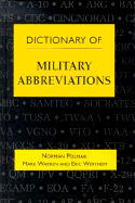 Dictionary of Military Abbreviations - Polmar, Norman, and Wertheim, Eric, and Warren, Mark