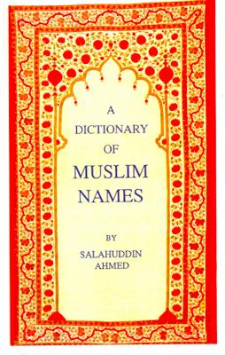 Dictionary of Muslim Names - Ahmed, Salahuddin