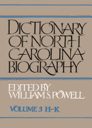 Dictionary of North Carolina Biography: Vol. 3, H-K