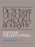 Dictionary of North Carolina Biography: Vol. 4, L-O