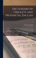 Dictionary of Obsolete and Provincial English: Containing Words From the English Writers Previous to the Nineteenth Century Which Are No Longer in Use, or Are Not Used in the Same Sense: and Words Which Are Now Used Only in the Provincial Dialects; v.2