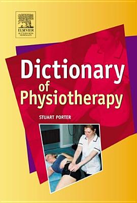 Dictionary of Physiotherapy - Porter, Stuart, PhD