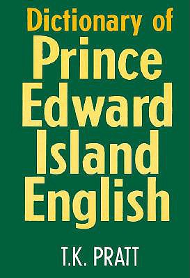 Dictionary of Prince Edward Island English - Pratt, T K (Editor)