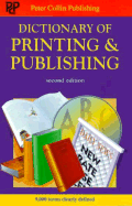 Dictionary of Printing and Publishing - Peter Collin Publishing, and Collin, P H