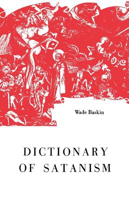 Dictionary of Satanism - Baskin, Wade
