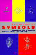 Dictionary of Symbols: An Illustrated Guide to Traditional Images, Icons, and Emblems