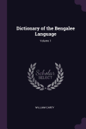 Dictionary of the Bengalee Language; Volume 1