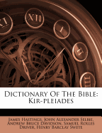Dictionary of the Bible: Kir-Pleiades