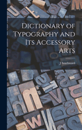 Dictionary of Typography and its Accessory Arts