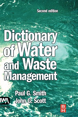 Dictionary of Water and Waste Management - Smith, Paul G, M.S