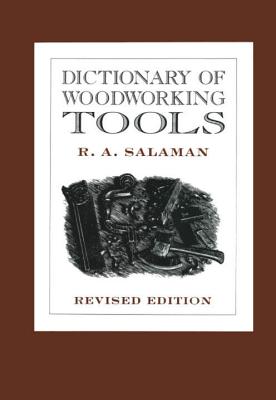 Dictionary of Woodworking Tools - Salaman, R A