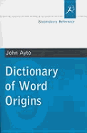 Dictionary of Word Origins - Ayto, John, Fr.