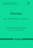 Dictionary: Sport -- Physical Education -- Sport Science