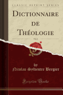 Dictionnaire de Thologie, Vol. 2 (Classic Reprint)