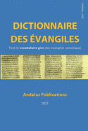 Dictionnaire des vangiles (grec - franais): Tout le vocabulaire grec des vangiles canoniques