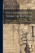 Dictionnaire Des Noms de Bapteme