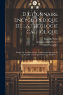 Dictionnaire Encyclop?dique de la Th?ologie Catholique: R?dig? Par Les Plus Savants Professeurs Et Docteurs En Th?ologie de l'Allemagne Catholique Moderne ...