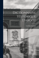 Dictionnaire Historique D'Argot