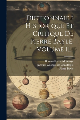 Dictionnaire Historique Et Critique De Pierre Bayle, Volume 11... - Bayle, Pierre, and Jacques Georges de Chauffepi (Creator), and Bernard de la Monnoye (Creator)