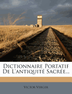 Dictionnaire Portatif de L'Antiquite Sacree...